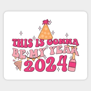 This Gonna Be My Year 2024 Magnet